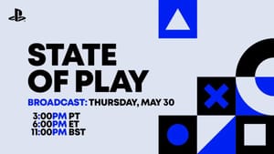 Sony State of Play announced for Thursday, May 30. Broadcast times: 3:00 PM PT, 6:00 PM ET, and 11:00 PM BST. Background includes iconic PlayStation symbols. Don't wait to tune in!